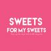 Sweets for my Sweets logo